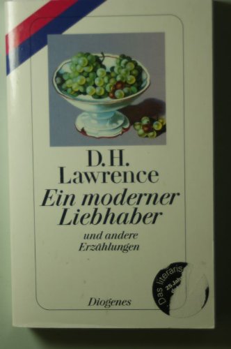 Ein moderner Liebhaber und andere Erzählungen. D. H. Lawrence. Ausgew., aus dem Engl. und mit einem Nachw. von Elisabeth Schnack / Diogenes-Taschenbuch ; 22912 : Das literarische Taschenbuch - Lawrence, D. H.