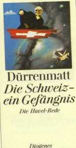 Die Schweiz, ein Gefängnis: Rede auf Václav Havel (Diogenes Taschenbuch) (German - Dürrenmatt, Fried