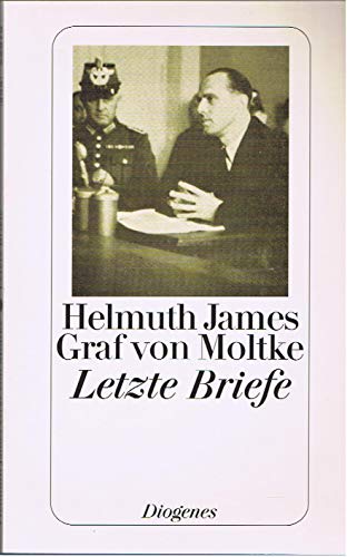 Letzte Briefe: Bericht aus Deutschland im Jahre 1943. Letzte Briefe aus dem Gefängnis Tegel 1945 - Helmuth Graf von Moltke