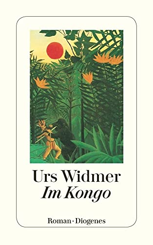 Beispielbild fr Im Kongo. Roman (Taschenbuch) von Urs Widmer (Autor) zum Verkauf von Nietzsche-Buchhandlung OHG