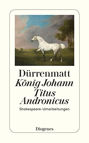 KÃ¶nig Johann / Titus Andronicus. Shakespeare- Umarbeitungen. (9783257230512) by DÃ¼rrenmatt, Friedrich