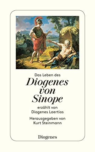 Beispielbild fr Das Leben des Diogenes von Sinope von Steinmann, Kurt zum Verkauf von Nietzsche-Buchhandlung OHG