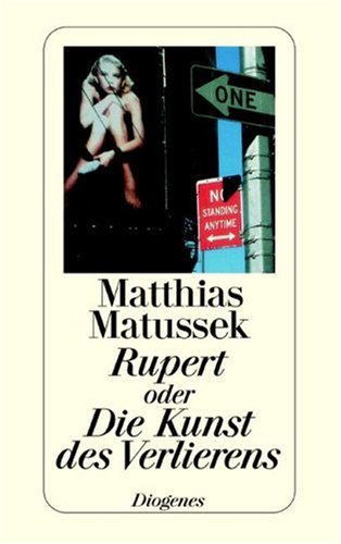 Stock image for Rupert oder Die Kunst des Verlierens (Broschiert) von Matthias Matussek (Autor) for sale by Nietzsche-Buchhandlung OHG