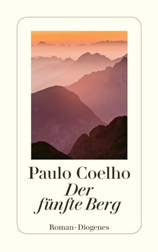 Der fünfte Berg : Roman / Paulo Coelho. Aus dem Brasilianischen von Maralde Meyer-Minnemann - Coelho, Paulo