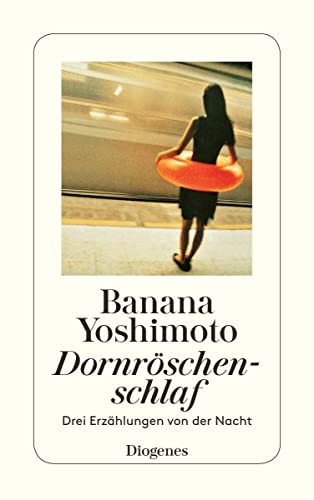 DornrÃ¶schenschlaf. Drei ErzÃ¤hlungen von der Nacht. (9783257232646) by Yoshimoto, Banana