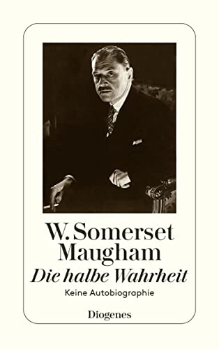 Die halbe Wahrheit. Keine Autobiographie. (9783257232653) by Maugham, W. Somerset