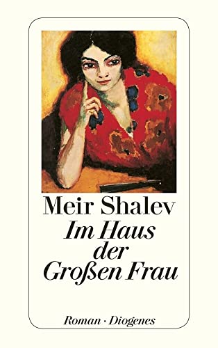 Stock image for Im Haus der Groen Frau (detebe) (Taschenbuch) von Meir Shalev (Autor), Ruth Achlama (bersetzer) for sale by Nietzsche-Buchhandlung OHG