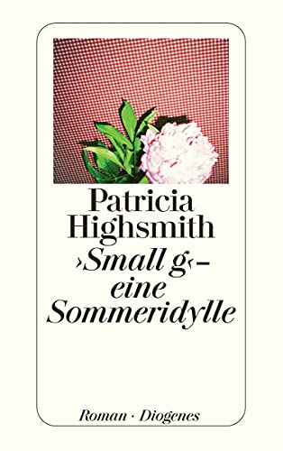 Beispielbild fr Small g - eine Sommeridylle [Broschiert] von Highsmith, Patricia zum Verkauf von Nietzsche-Buchhandlung OHG