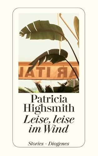 Leise, leise im Wind. (9783257234251) by Highsmith, Patricia