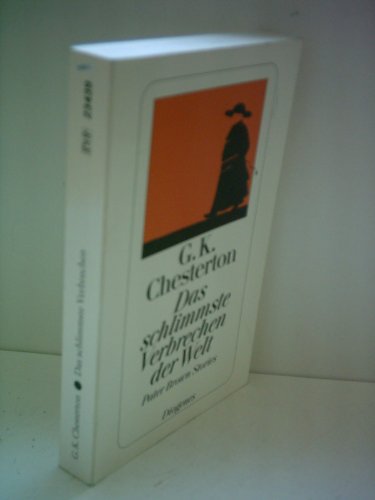 Beispielbild fr Das schlimmste Verbrechen der Welt: Pater Brown Stories (Taschenbuch) von G K Chesterton (Autor) zum Verkauf von Nietzsche-Buchhandlung OHG