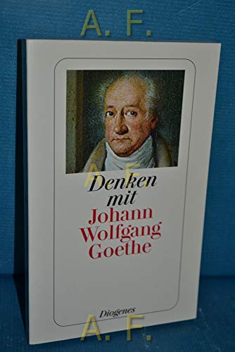 Imagen de archivo de Denken mit Johann Wolfgang von Goethe. a la venta por medimops