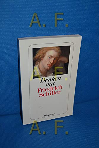 Beispielbild fr Denken mit Friedrich Schiller zum Verkauf von Nietzsche-Buchhandlung OHG