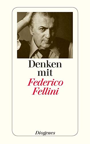 9783257234947: Fellini, F: Denken mit Fellini