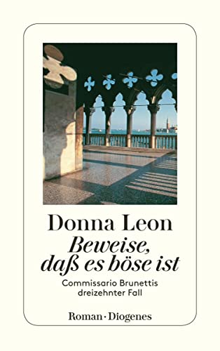 9783257235814: Beweise, Dass Es Boese Ist: Commissario Brunettis dreizehnter Fall: 13