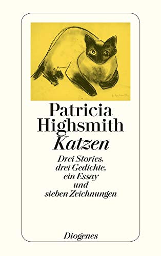 Katzen: Drei Stories, drei Gedichte, ein Essay und sieben Zeichnungen (9783257236484) by Highsmith, Patricia