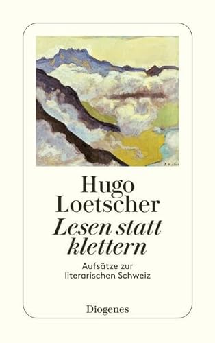 Stock image for Lesen statt klettern - Aufstze zur literarischen Schweiz for sale by Der Bcher-Br