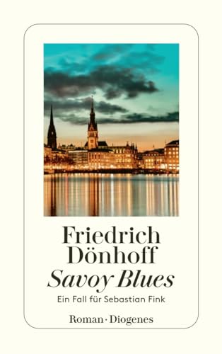 Savoy Blues : ein Fall für Sebastian Fink ; Roman. Diogenes-Taschenbuch ; 23747