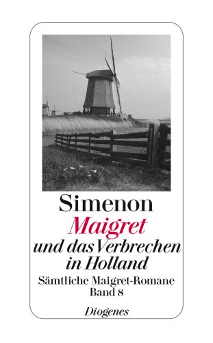 Beispielbild fr Maigret und das Verbrechen in Holland: Smtliche Maigret-Romane Band 8 zum Verkauf von medimops