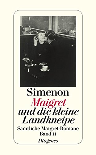 Maigret und die kleine Landkneipe: Sämtliche Maigret-Romane Band 11 - Simenon, Georges