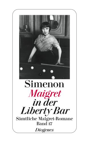 9783257238174: Maigret in der Liberty Bar: Smtliche Maigret-Romane 17