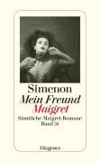 Beispielbild fr Mein Freund Maigret: Smtliche Maigret-Romane (detebe) Simenon, Georges and Melter, Annerose zum Verkauf von online-buch-de