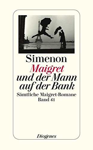 Maigret und der Mann auf der Bank: Sämtliche Maigret-Romane (detebe) Sämtliche Maigret-Romane - Simenon, Georges und Annerose Melter