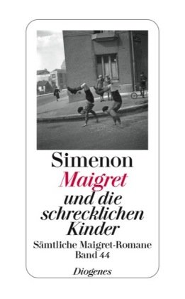 Maigret und die schrecklichen Kinder: Sämtliche Maigret-Romane Bd.44 - Simenon, Georges