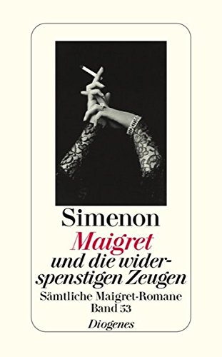 Maigret und die widerspenstigen Zeugen: Sämtliche Maigret-Romane (detebe) - Simenon, Georges