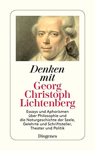 9783257238860: Denken mit Georg Christoph Lichtenberg: Ausgewhlt und mit einem Vorwort von Egon Friedell