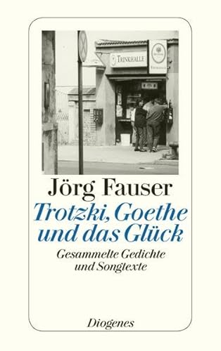 Beispielbild fr Trotzki, Goethe und das Glck: Gesammelte Gedichte und Songtexte zum Verkauf von medimops