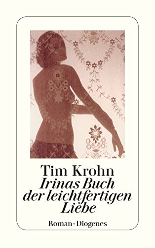 Beispielbild fr Irinas Buch der leichtfertigen Liebe zum Verkauf von medimops