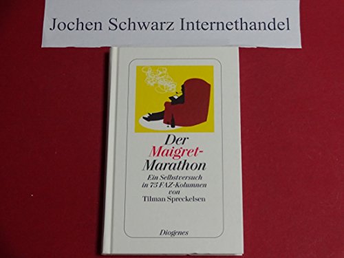 Beispielbild fr Der Maigret-Marathon: Ein Selbstversuch in 75 FAZ - Kolumnen zum Verkauf von medimops