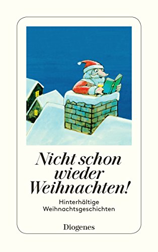 Beispielbild fr Nicht schon wieder Weihnachten!: Hinterhltige Weihnachtsgeschichten zum Verkauf von Der Bcher-Br