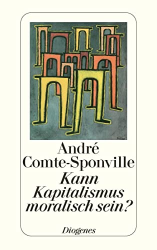 Beispielbild fr Kann Kapitalismus moralisch sein?. Andr Comte-Sponville. Aus dem Franz. von Hainer Kober / Diogenes-Taschenbuch ; 24063 zum Verkauf von ABC Versand e.K.