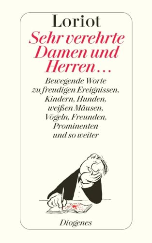 Stock image for Sehr verehrte Damen und Herren: Bewegende Worte zu freudigen Ereignissen, Kindern, Hunden, wei en Mäusen, V geln, Freunden, Prominenten und so weiter for sale by WorldofBooks