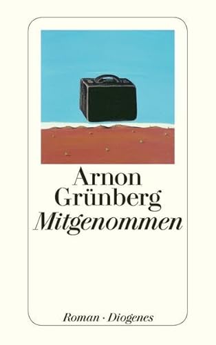 Mitgenommen (9783257241730) by GrÃ¼nberg, Arnon