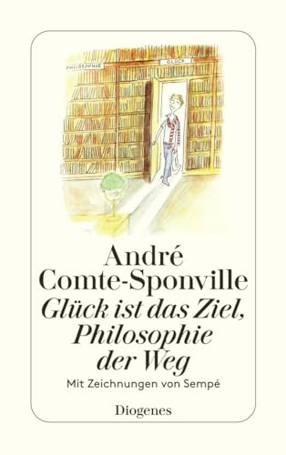 Beispielbild fr Glck ist das Ziel, Philosophie der Weg: Mit Zeichnungen von Semp (detebe) zum Verkauf von DER COMICWURM - Ralf Heinig