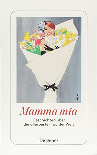 Imagen de archivo de Mamma mia: Geschichten ber die allerbeste Frau der Welt a la venta por Revaluation Books
