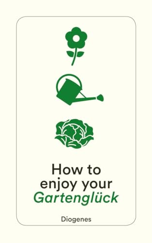 9783257244946: How to enjoy your Gartenglck