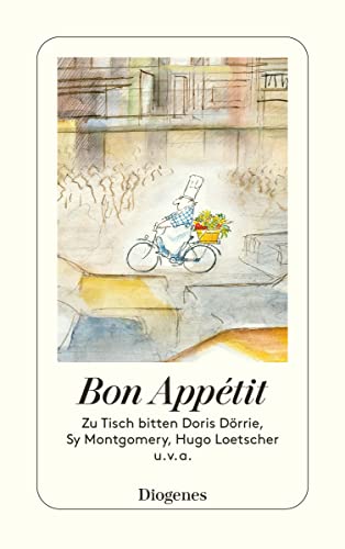 Stock image for Bon Apptit: Zu Tisch bitten Doris Drrie, Sy Montgomery, Hugo Loetscher u.v.a. for sale by Ammareal