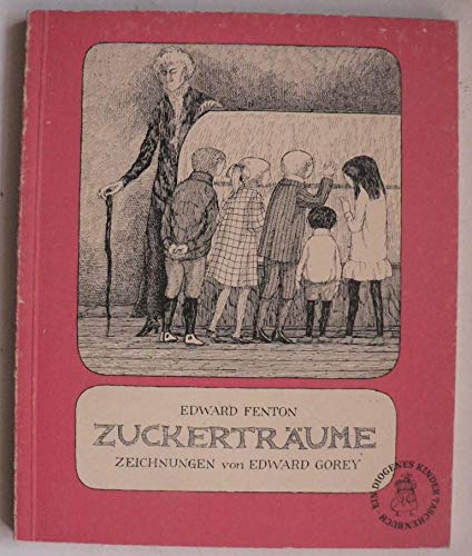 Zuckerträume - Gorey, Edward, Fenton, Edward