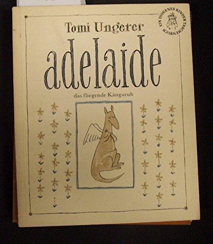 Adelaide, das fliegende Känguruh - UNGERER, Tomi: