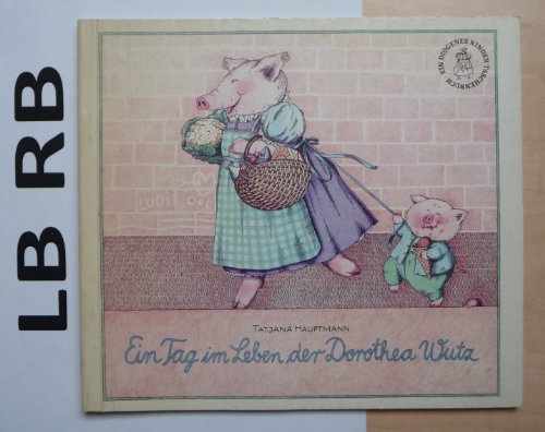 Imagen de archivo de Ein Tag im Leben der Dorothea Wutz a la venta por Martin Greif Buch und Schallplatte