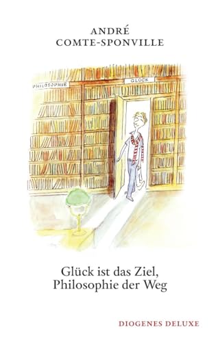 Beispielbild fr Glck ist das Ziel, Philosophie der Weg (diogenes deluxe) zum Verkauf von medimops