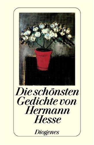 9783257700466: Die schönsten Gedichte von Hermann Hesse. Mit einem Essay des Autors über Gedichte.