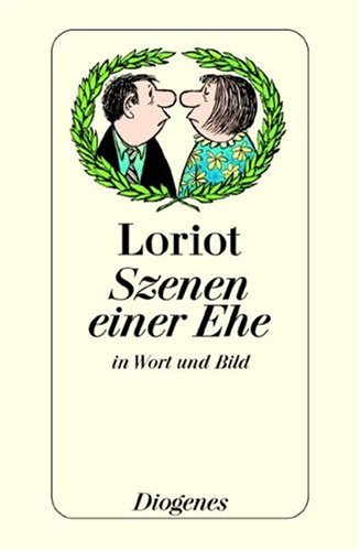 Szenen einer Ehe in Wort und Bild. (9783257701203) by Loriot