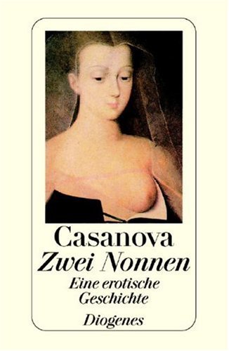 Imagen de archivo de Zwei Nonnen : eine erotische Geschichte. Giacomo Casanova. Aus dem Franz. bers. und bearb. von Franz Blei, Kleine Diogenes-Taschenbcher ; 70166 a la venta por Edition H. Schroeder e.K.