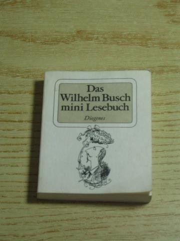 Beispielbild für Das Wilhelm Busch mini Lesebuch. Geflügelte Worte, Verse und Zeichnungen zum Verkauf von medimops