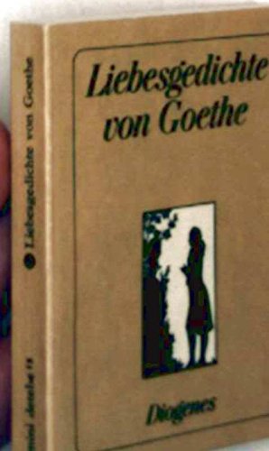 9783257790399: Liebesgedichte von Goethe (15) - Wolfgang von Goethe Johann Fritz Eicken und Gerda Lheureux