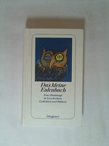 Stock image for Buch: Das kleine Eulenbuch, eine Hommage in Geschichten, Gedichten und Bildern for sale by medimops